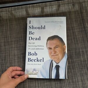 I Should Be Dead by Bob Beckel Hardcover Book